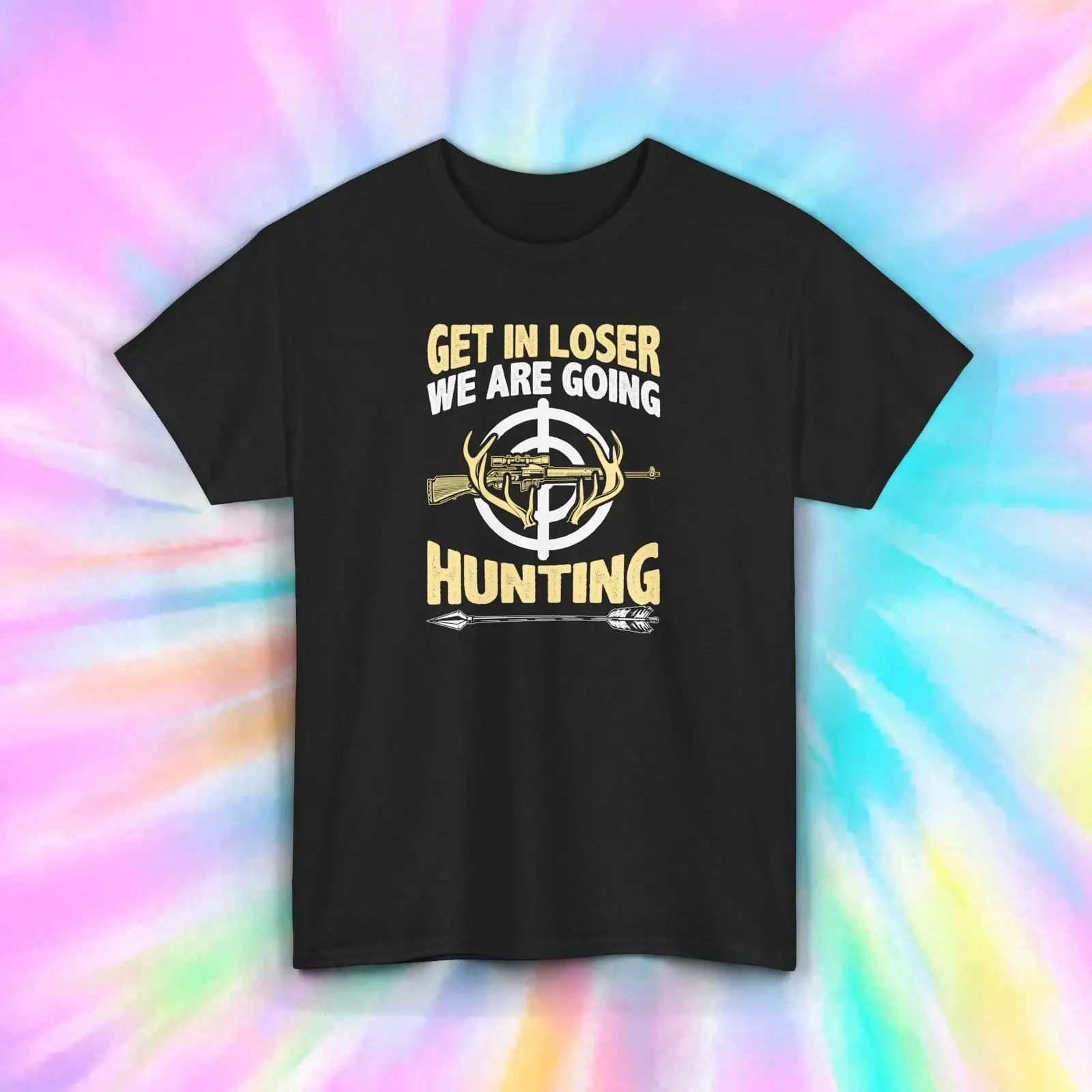Hunting Outdoor - Get In Loser We Are Going